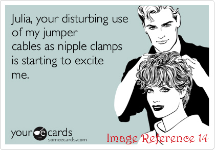 Joke about using nipple clamps